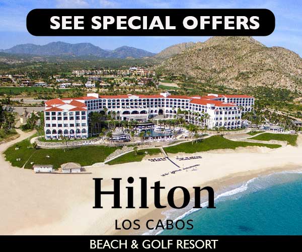 Special offers at Hilton Los Cabos.